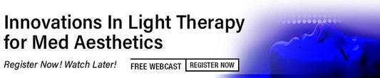 Webinar 7.2.23: Innovations in Light Therapy for Med Aesthetics